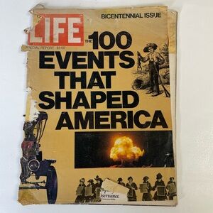 Life Magazine The Bicentennial Issue 100 Events That Shaped America